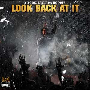 A Boogie Wit Da Hoodie - Look Back At It