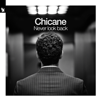 Chicane - Never Look Back