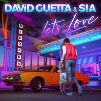 David Guetta & Sia - Letʼs Love