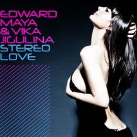 Edward Maya feat. Vika Jigulina - Stereo Love