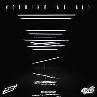ESH - Nothing at All