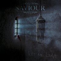 Saviour - All I Am Is You